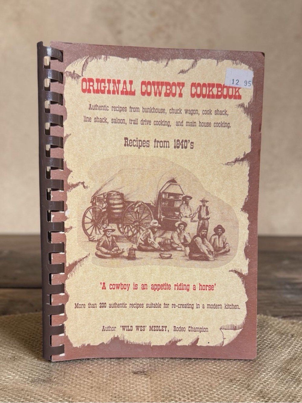 Original Cowboy Cookbook- Recipes from 1840s- Chuck Wagon - Wild Wes’ Medley